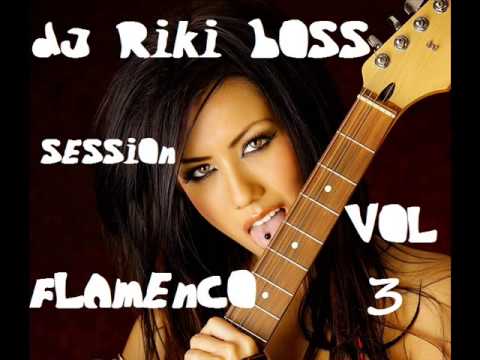 DJ RIKI BOSS - SESSION FLAMENCO VOL 3 2014