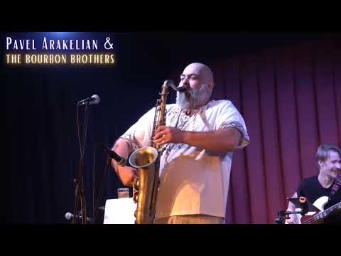 P. Arakelian & The Bourbon Brothers - live performance compilation