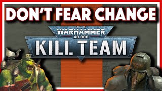 NEW Warhammer KILL TEAM - DON'T FEAR CHANGE!