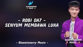 Download lagu Robi (Jakarta) - Senyum Membawa Luka Lirik Lagu || Lirik Lagu Senyum Membawa Luka versi Robi Da7 mp3