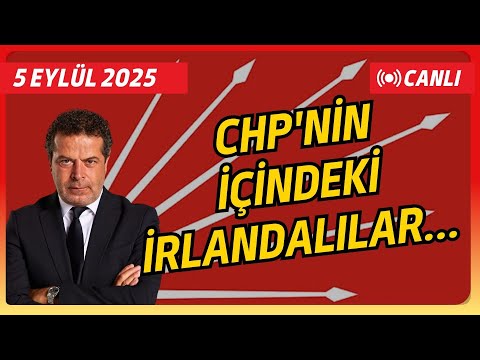 CHP'NİN İÇİNDEKİ İRLANDALILAR... MEĞERSE CHP'Lİ CHP'LİNİN KURDUYMUŞ!