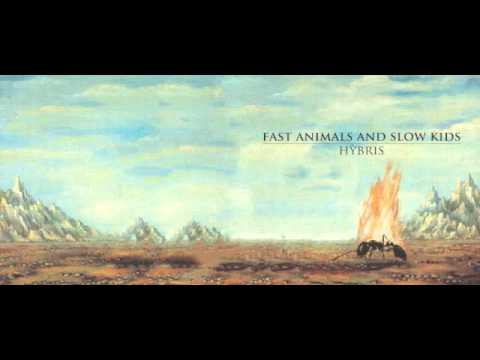 Combattere Per L'Incertezza (Hybris) - Fast Animals and Slow Kids (Woodworm 2013)