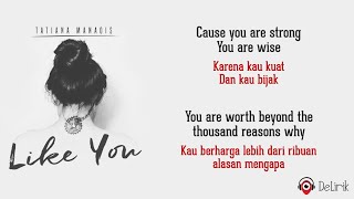 Like You - Tatiana Manaois (Lyrics video dan terjemahan)