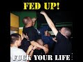 Fed Up ‎ Fuck Your Life Full Album