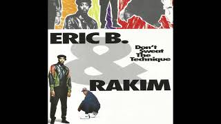 Eric B &amp; Rakim - Don't Sweat The Technique