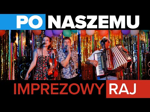 Po Naszemu - Imprezowy Raj (Oficjalny teledysk)
