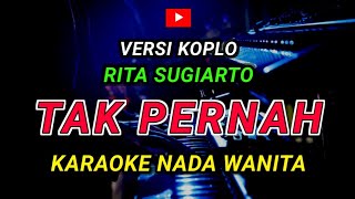 Download lagu TAK PERNAH - KARAOKE Nada Wanita - Versi Koplo [ RITA SUGIARTO ] mp3