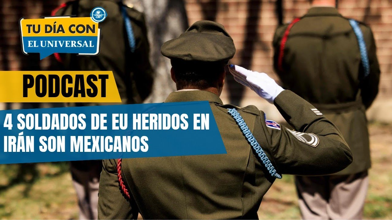 4 soldados de EU heridos en Irán son identificados como mexicanos | TU DÍA CON EL UNIVERSAL