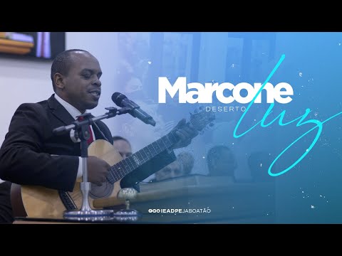 Deserto - Marcone Luz | Culto de Doutrina - IEADPE JABOATÃO - 17.02.23