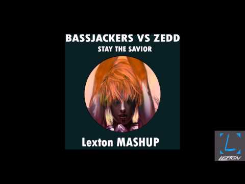 Bassjackers vs Zedd - Stay The Savior (Matt Newson MASHUP)