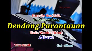 Download lagu Karaoke Dendang Parantauan Nada Wanita (D#m) Alkawi mp3