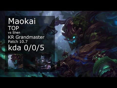 Maokai Top vs Shen - KR Grandmaster 0/0/5 Patch 10.7 Gameplay // [롤] 마오카이 vs 쉔 탑