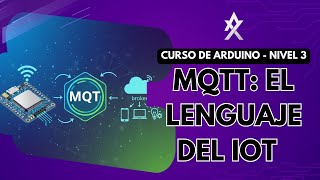 Controla tu ESP32 desde Internet con MQTT | Curso Arduino Nivel 3