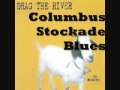 drag the river   columbus stockade blues