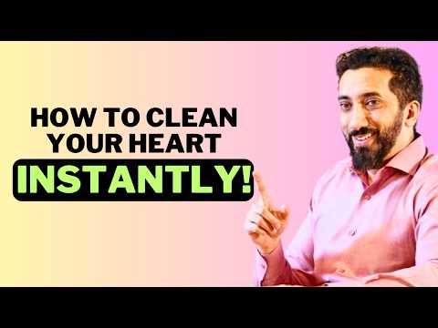How To Clean Your Heart Instantly! - Nouman Ali Khan