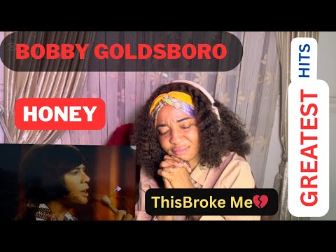 THIS SONG WAS SO UNEXPECTED-First Time listening to BOBBY GOLDSBORO- HONEY- Reaction 