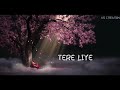 Tere Liye Hiphop Mix Whatsapp Status Tere Liye Song Status Atif Aslam Shreya Ghoshal