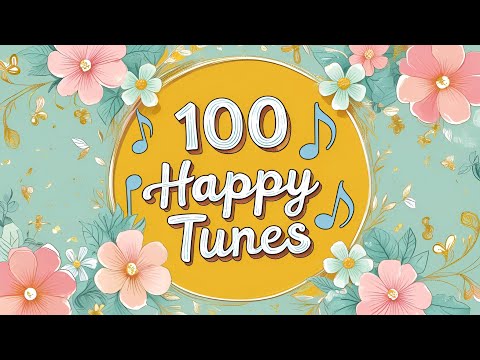 100 Happy Tunes Vol 5 | Non-Stop Morning Music, No Ads!