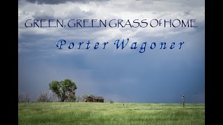 PORTER WAGONER - Green, Green Grass Of Home