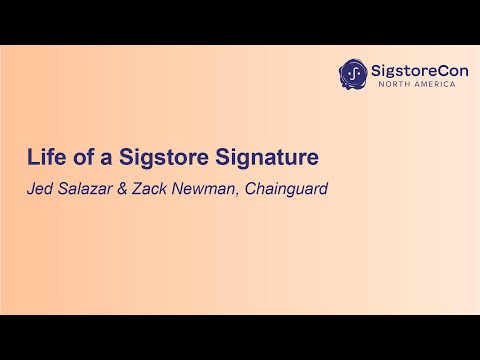 Life of a Sigstore Signature - Jed Salazar & Zack Newman, Chainguard