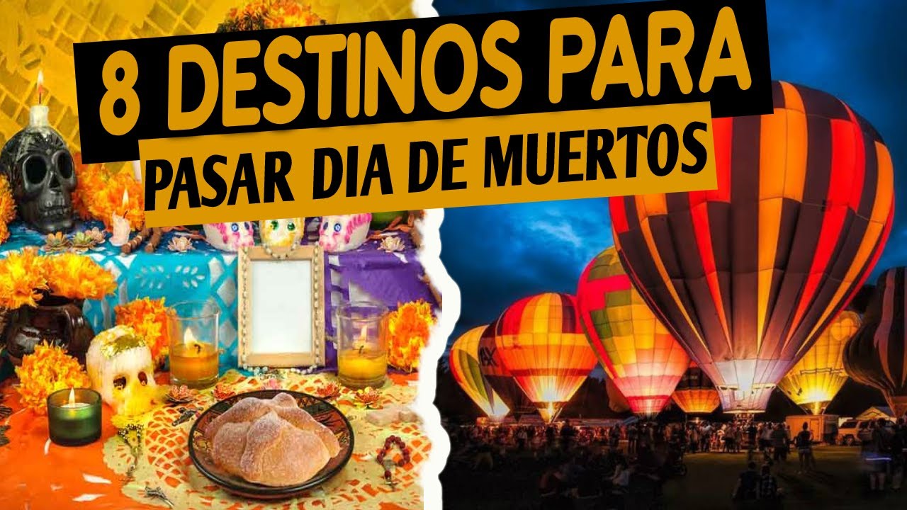 8 Destinations to Visit This Day of the Dead, #Mexico