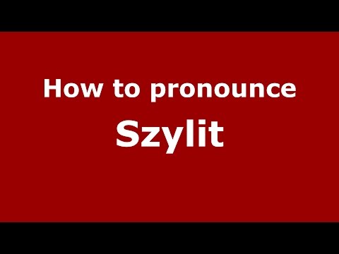 How to pronounce Szylit