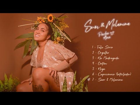 7. Pacha Ana - Suor e Melanina (Prod. Vibox)