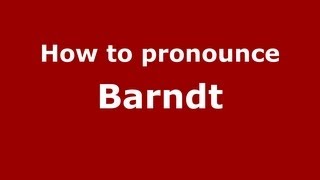 How to pronounce Barndt