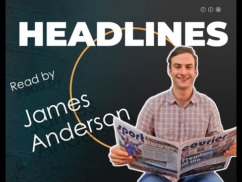 Your headline news with reporter, James Anderson