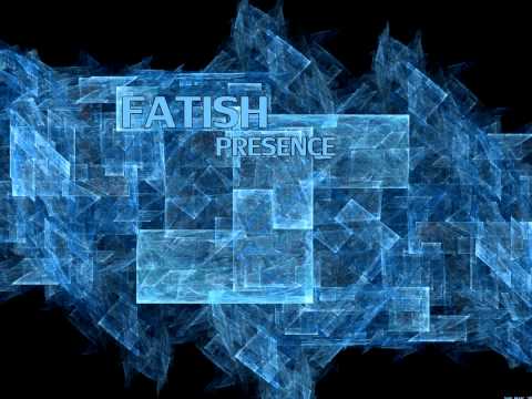 Fatish - Presence