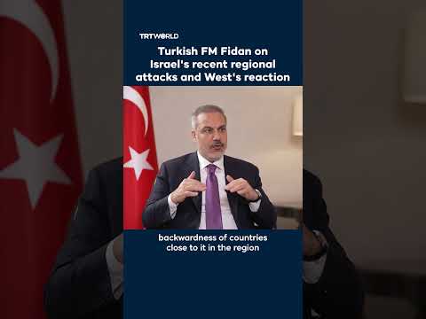 Turkish FM Fidan on Israel’s recent regional attacks and ongoing assault on Gaza