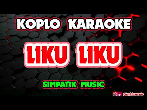 LIKU LIKU KARAOKE - SIMPATIK MUSIC @koplokaraooke 