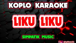 Download lagu LIKU LIKU KARAOKE - SIMPATIK MUSIC @koplokaraooke mp3 Download lagu LIKU LIKU KARAOKE - SIMPATIK MUSIC @koplokaraooke mp3