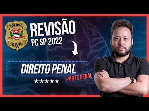 Revisão PC-SP 2022: DIREITO PENAL - PARTE GERAL | com Diego Pureza