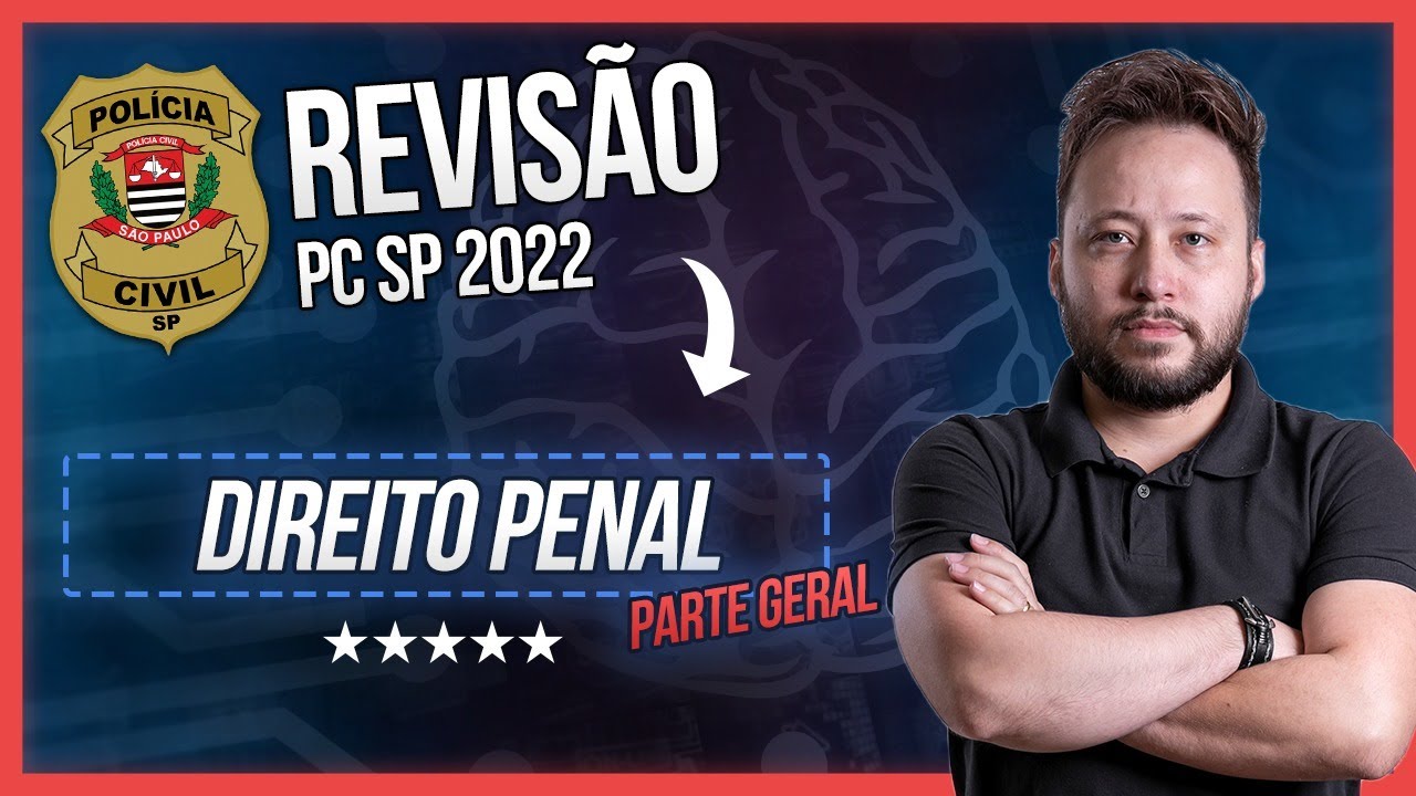 Revisão PC-SP 2022: DIREITO PENAL - PARTE GERAL | com Diego Pureza