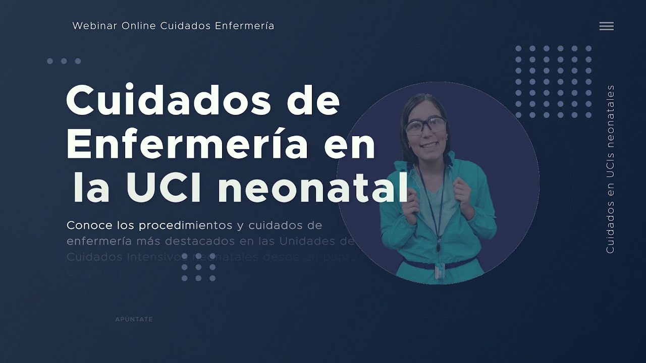 Video de presentación Webinar Cuidados de Enfermería en la UCI neonatal