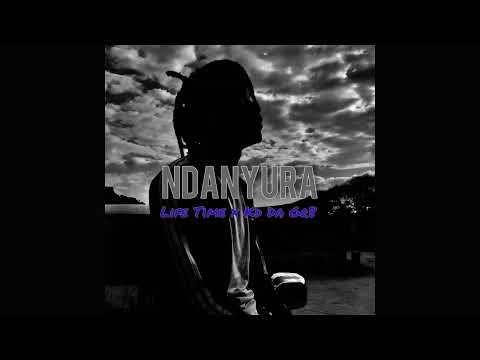 Life Time -Ndanyura Feat Jae Drilla,Kd Da Gr8,Budza Real (Official Audio)