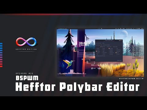 Hefftor Edition - Polybar Editor GUI (E23)