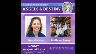 ANGELS &amp; DESTINY Episode #341: Mystic In Training.