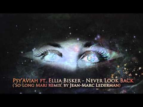 Psy'Aviah ft Ellia Bisker Never Look Back 'So Long Mari remix' by Jean Marc Lederman