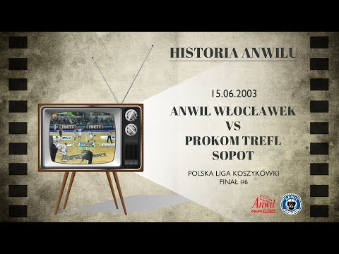 #16 Historia Anwilu | Anwil Włocławek - Prokom Trefl Sopot 93:88