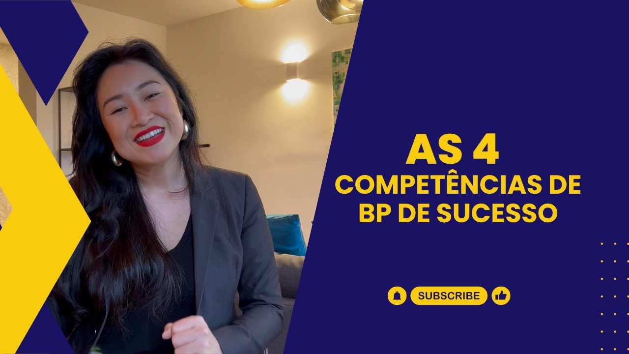 AS 4 COMPETÊNCIAS DE BP DE SUCESSO