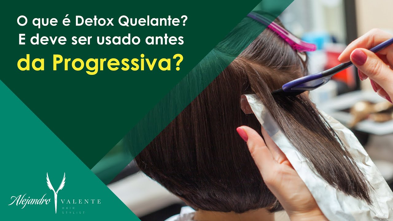 O que é Detox Quelante? Deve ser usado antes da progressiva? - Colorimetria by Alejandro Valente