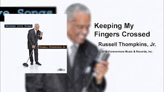 Russell Thompkins, Jr. - Keeping My Fingers Crossed