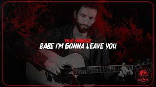 Filip Smigovic - Babe I'm Gonna Leave You (Guitar Cover)