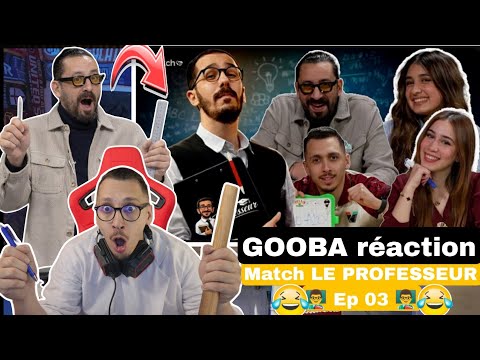GOOBA REACTION Matchy LE PROFESSEUR 👨‍🏫 Ep 03 👨‍🏫 (GOOBA vs migalo amina x ghalia)