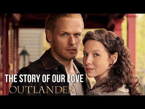 The Love Story of Jamie and Claire | Outlander