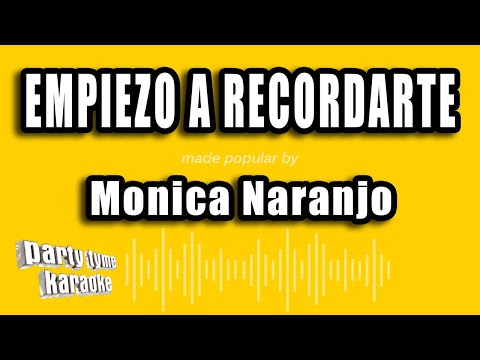 Empiezo A Recordarte - Pistas De Monica Naranjo