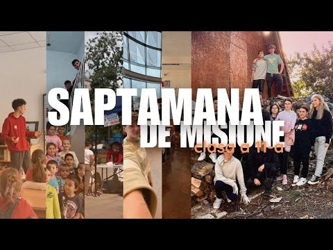 Experiențe din Misiune - Cl. a 11-a