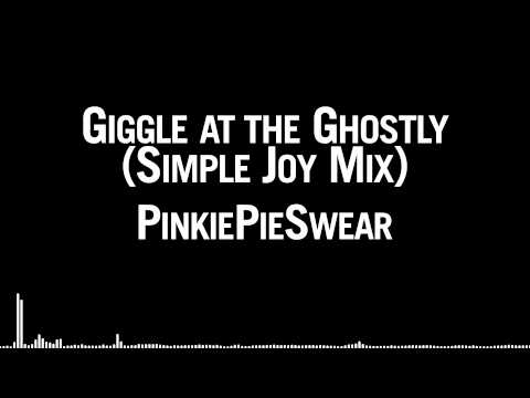PinkiePieSwear - Giggle at the Ghostly (Simple Joy Mix)